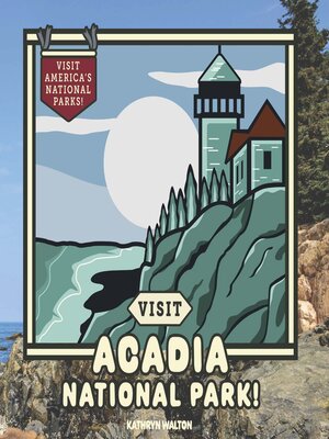 cover image of Visit Acadia National Park!